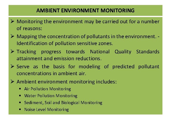 AMBIENT ENVIRONMENT MONITORING Ø Monitoring the environment may be carried out for a number AMBIENT ENVIRONMENT MONITORING Ø Monitoring the environment may be carried out for a number
