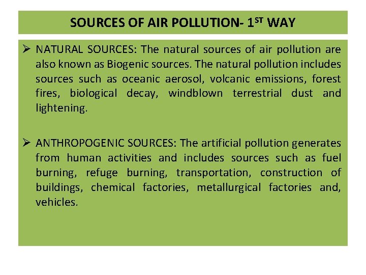 SOURCES OF AIR POLLUTION- 1 ST WAY Ø NATURAL SOURCES: The natural sources of SOURCES OF AIR POLLUTION- 1 ST WAY Ø NATURAL SOURCES: The natural sources of