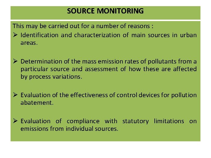 SOURCE MONITORING This may be carried out for a number of reasons : Ø SOURCE MONITORING This may be carried out for a number of reasons : Ø