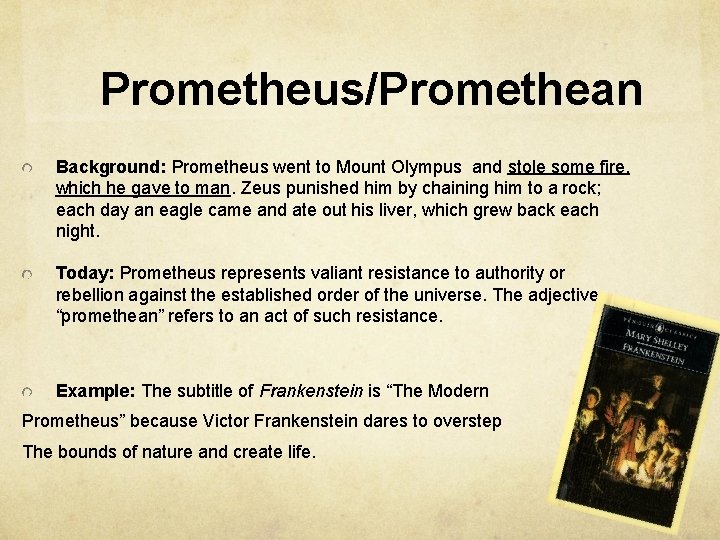 Prometheus/Promethean Background: Prometheus went to Mount Olympus and stole some fire, which he gave