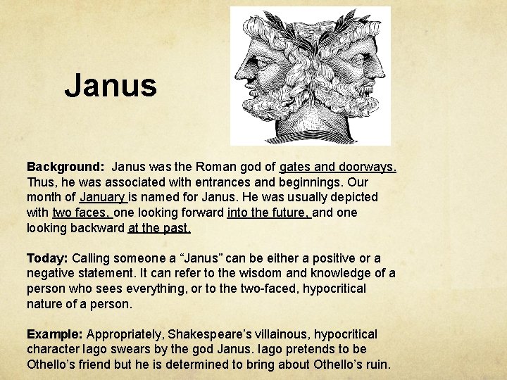 Janus Background: Janus was the Roman god of gates and doorways. Thus, he was