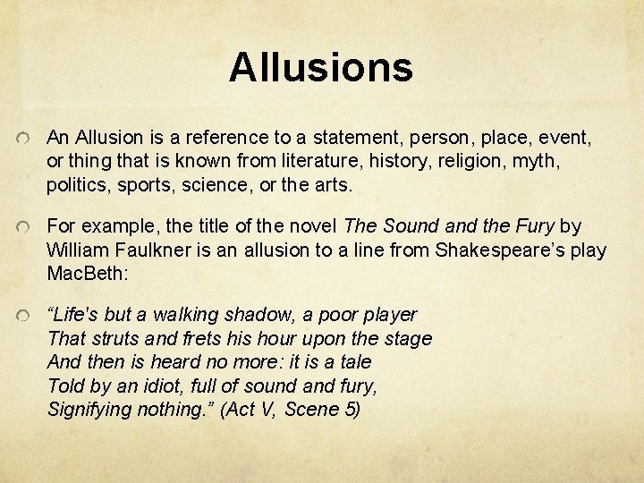 Allusions An Allusion is a reference to a statement, person, place, event, or thing