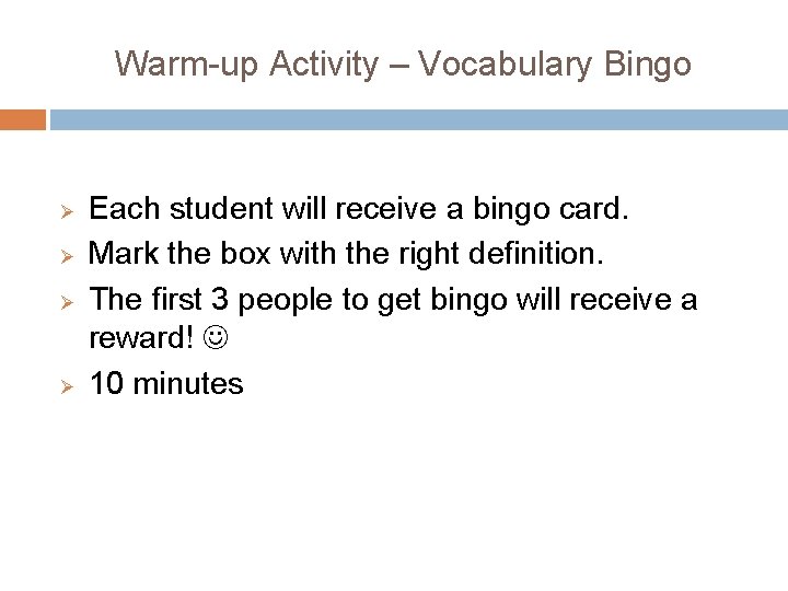 Warm-up Activity – Vocabulary Bingo Ø Ø Each student will receive a bingo card.