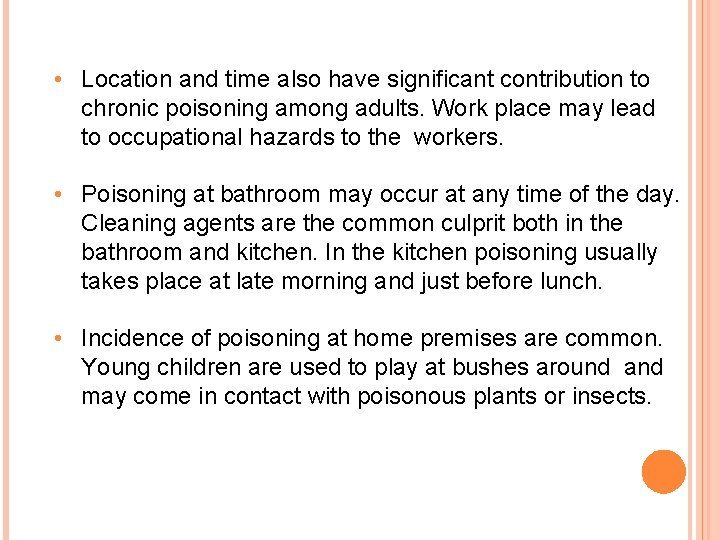  • Location and time also have significant contribution to chronic poisoning among adults.