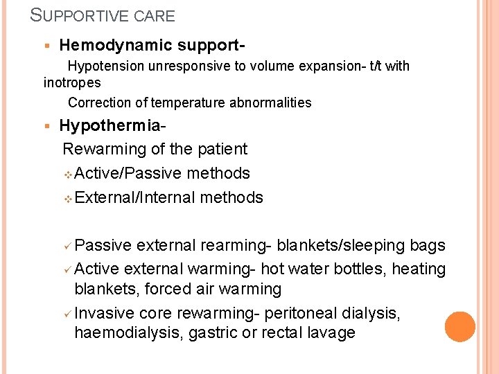 SUPPORTIVE CARE § Hemodynamic support- Hypotension unresponsive to volume expansion- t/t with inotropes Correction