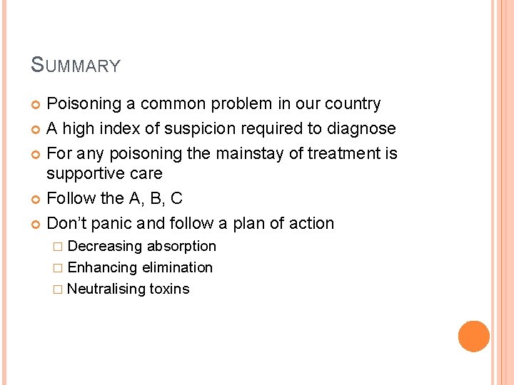 SUMMARY Poisoning a common problem in our country A high index of suspicion required