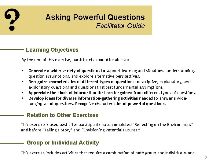 Asking Powerful Questions Facilitator Guide Learning Objectives By the end of this exercise, participants Asking Powerful Questions Facilitator Guide Learning Objectives By the end of this exercise, participants