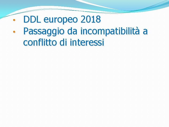 DDL europeo 2018 • Passaggio da incompatibilità a conflitto di interessi • 
