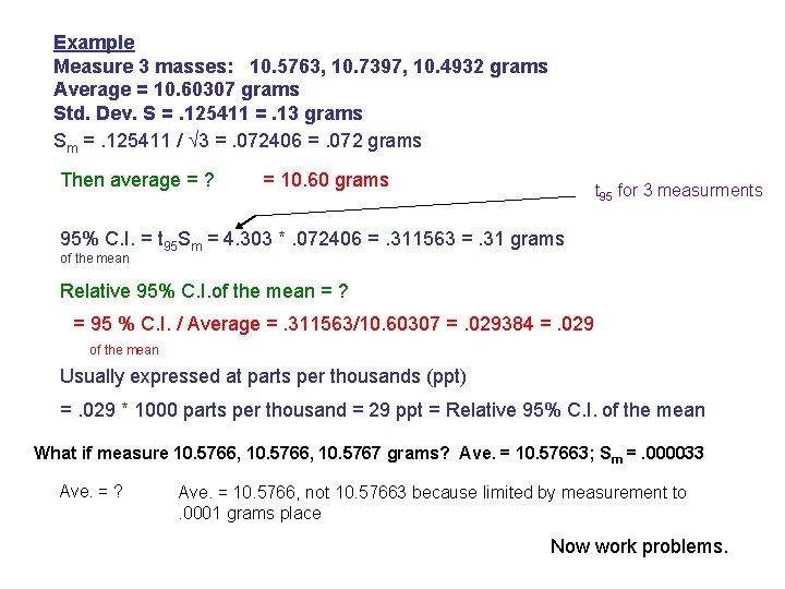 Example Measure 3 masses: 10. 5763, 10. 7397, 10. 4932 grams Average = 10.