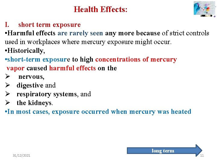 Health Effects: I. short term exposure • Harmful effects are rarely seen any more