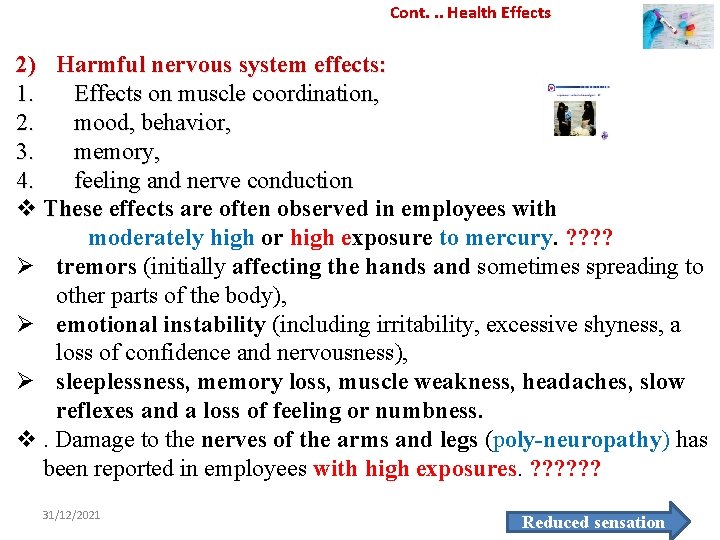 Cont. . . Health Effects 2) Harmful nervous system effects: 1. Effects on muscle