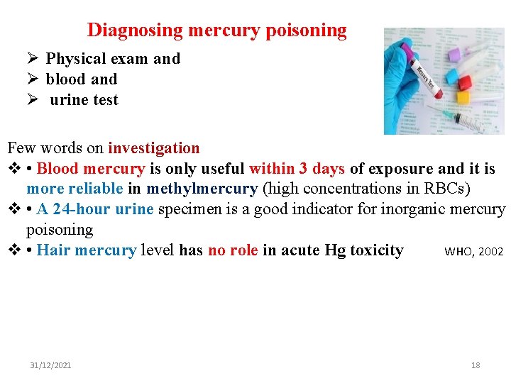 Diagnosing mercury poisoning Ø Physical exam and Ø blood and Ø urine test Few