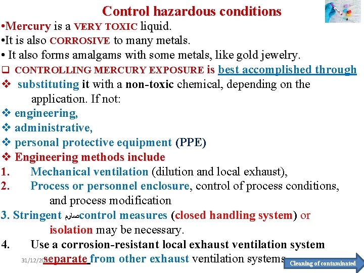 Control hazardous conditions • Mercury is a VERY TOXIC liquid. • It is also