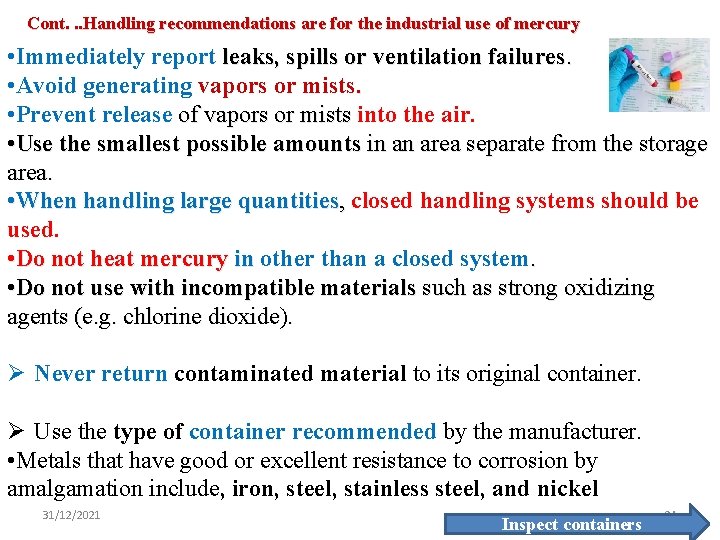 Cont. . . Handling recommendations are for the industrial use of mercury • Immediately