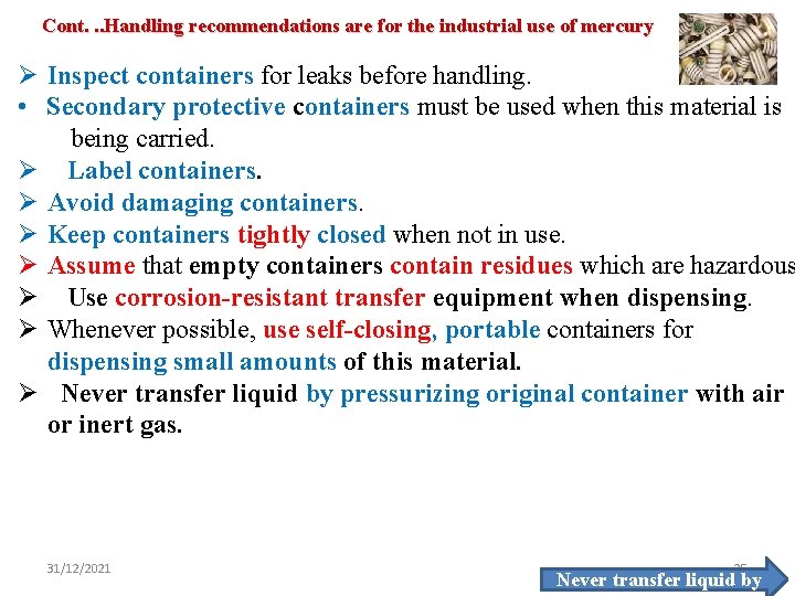 Cont. . . Handling recommendations are for the industrial use of mercury Ø Inspect