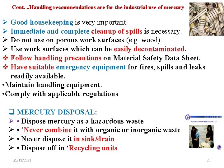 Cont. . . Handling recommendations are for the industrial use of mercury Ø Good
