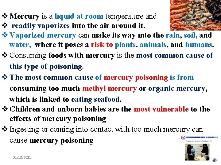 v Mercury is a liquid at room temperature and v readily vaporizes into the