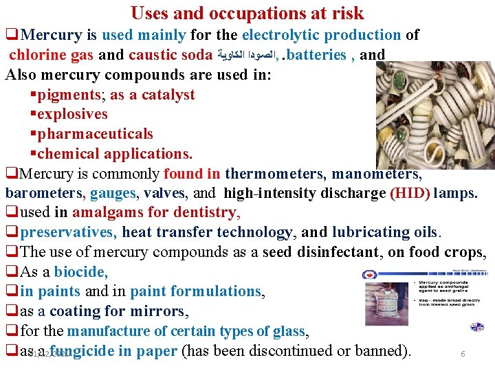 Uses and occupations at risk q. Mercury is used mainly for the electrolytic production