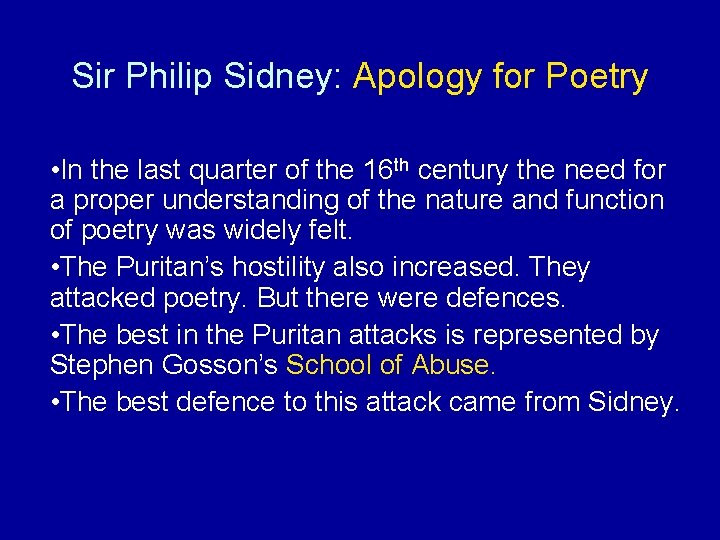 Sir Philip Sidney: Apology for Poetry • In the last quarter of the 16