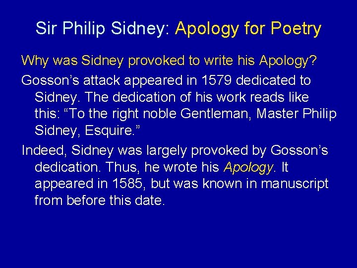 Sir Philip Sidney: Apology for Poetry Why was Sidney provoked to write his Apology?