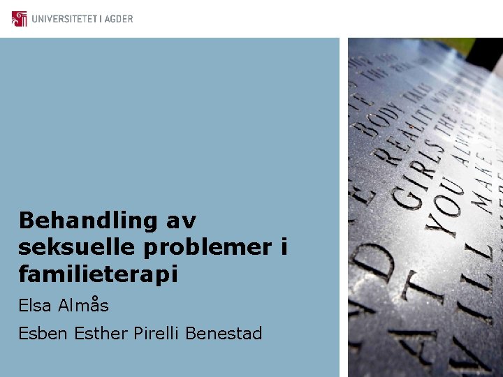 Behandling av seksuelle problemer i familieterapi Elsa Almås Esben Esther Pirelli Benestad 