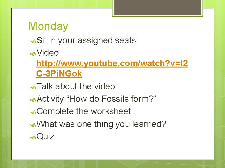 Monday Sit in your assigned seats Video: http: //www. youtube. com/watch? v=I 2 C-3