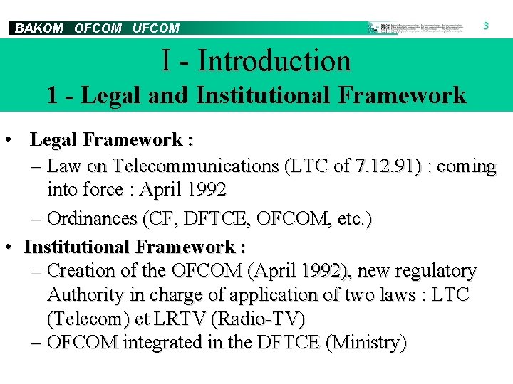 BAKOM OFCOM UFCOM 1 Telecommunications Regulatory Framework in