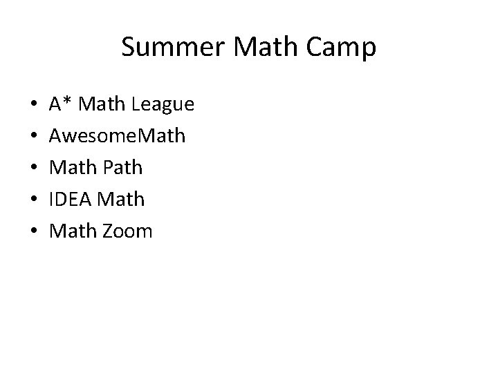 Summer Math Camp • • • A* Math League Awesome. Math Path IDEA Math