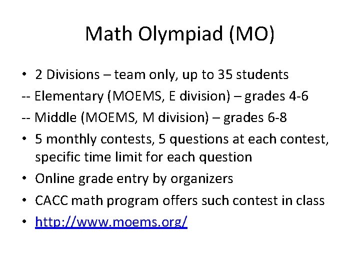 Math Olympiad (MO) • 2 Divisions – team only, up to 35 students --