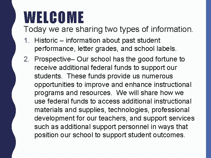 WELCOME Today we are sharing two types of information. 1. Historic – information about WELCOME Today we are sharing two types of information. 1. Historic – information about