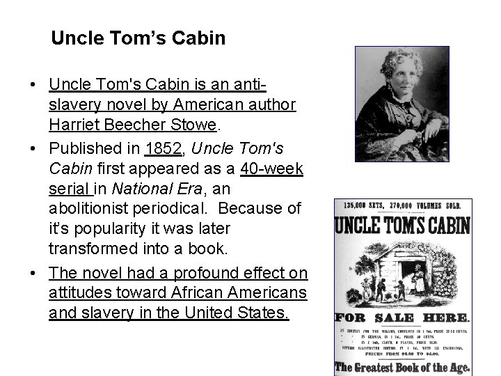 Uncle Tom’s Cabin • Uncle Tom's Cabin is an antislavery novel by American author