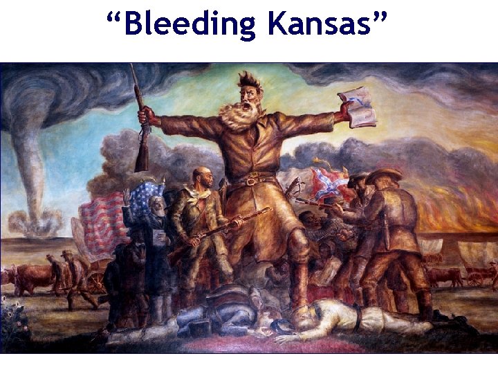 “Bleeding Kansas” 