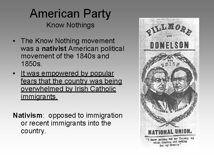 American Party Know Nothings • The Know Nothing movement was a nativist American political