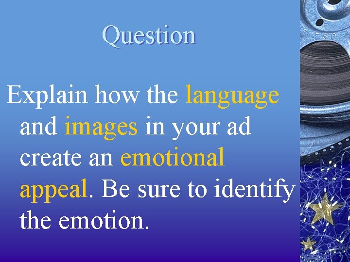 Question Explain how the language and images in your ad create an emotional appeal.