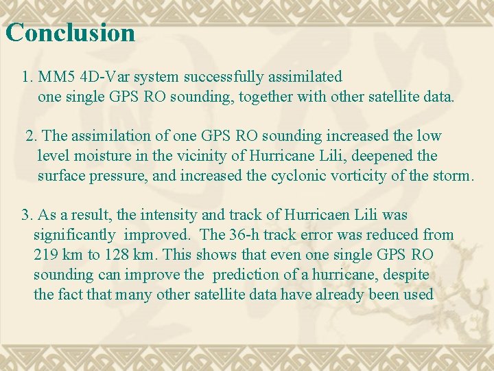 Conclusion 1. MM 5 4 D-Var system successfully assimilated one single GPS RO sounding,