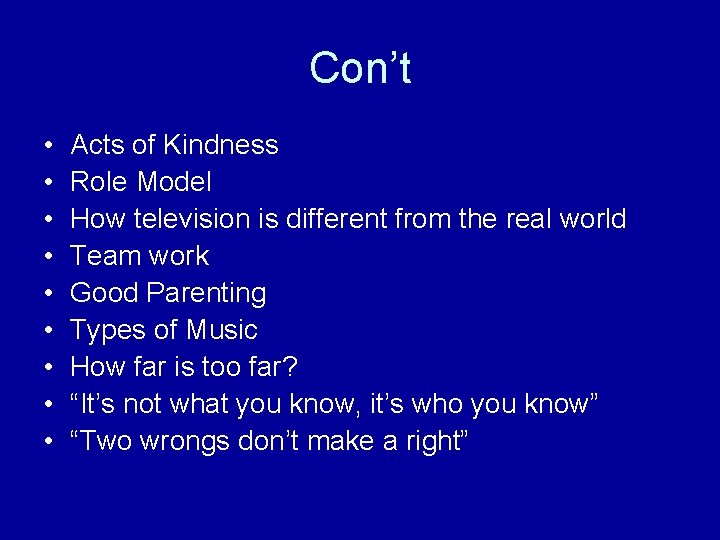 Con’t • • • Acts of Kindness Role Model How television is different from