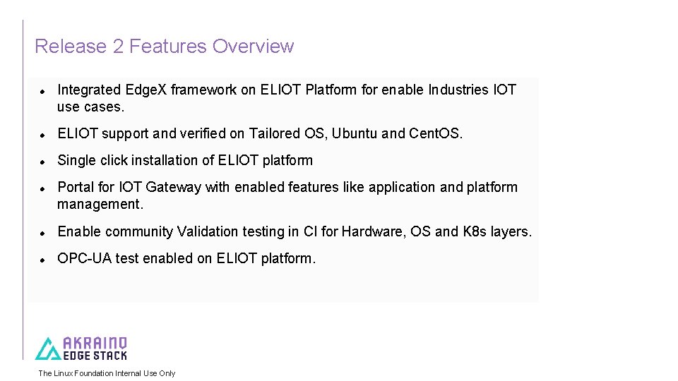 Release 2 Features Overview Integrated Edge. X framework on ELIOT Platform for enable Industries
