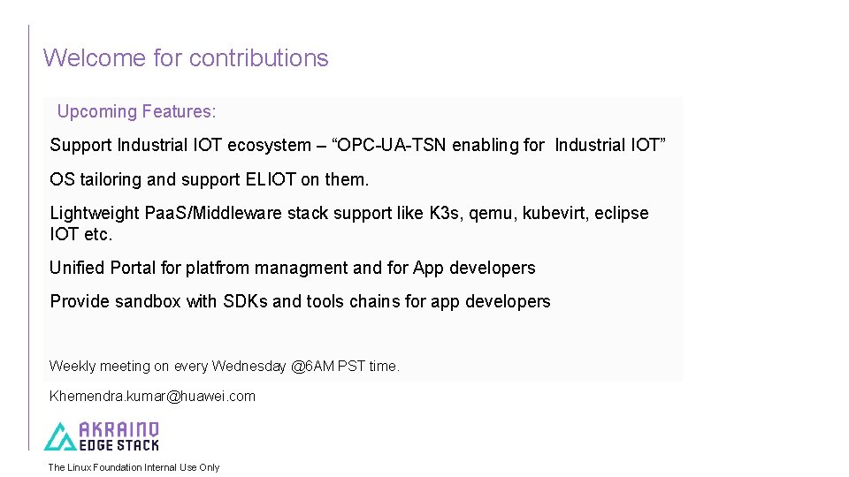 Welcome for contributions Upcoming Features: Support Industrial IOT ecosystem – “OPC-UA-TSN enabling for Industrial