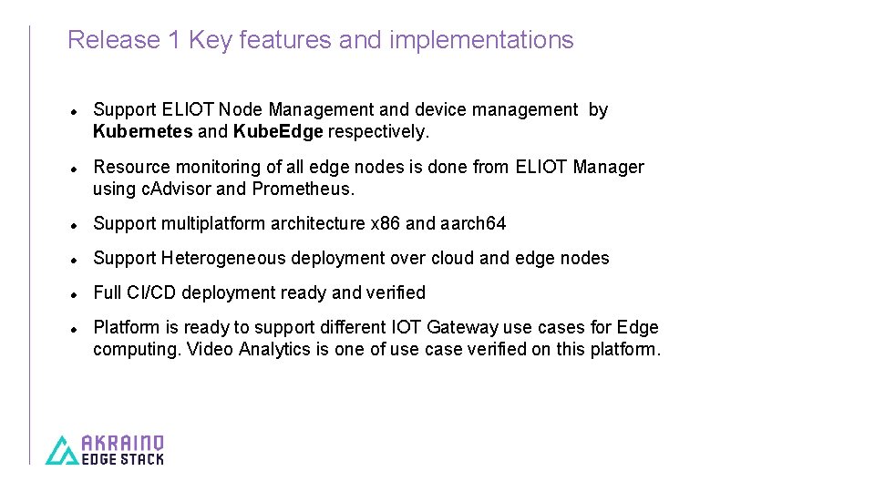 Release 1 Key features and implementations Support ELIOT Node Management and device management by