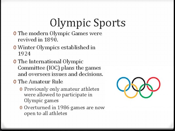 Olympic Sports 0 The modern Olympic Games were revived in 1890. 0 Winter Olympics