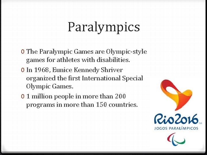 Paralympics 0 The Paralympic Games are Olympic-style games for athletes with disabilities. 0 In