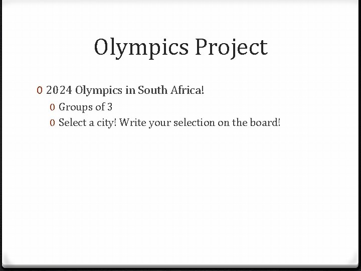 Olympics Project 0 2024 Olympics in South Africa! 0 Groups of 3 0 Select