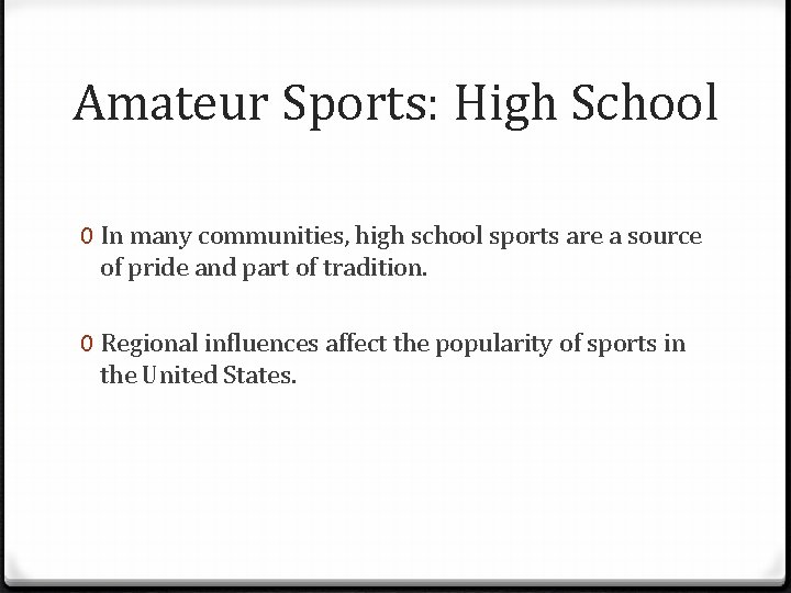 Amateur Sports: High School 0 In many communities, high school sports are a source