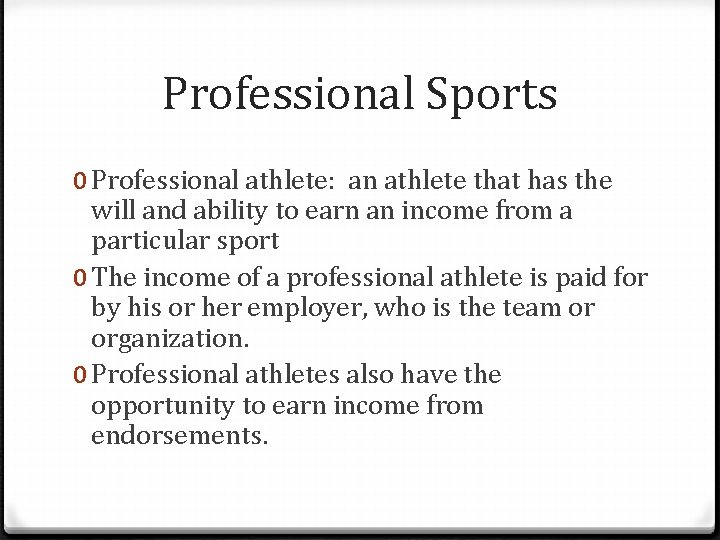 Professional Sports 0 Professional athlete: an athlete that has the will and ability to