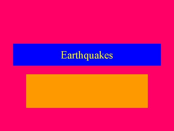 Earthquakes 