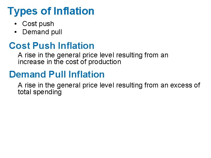Types of Inflation • Cost push • Demand pull Cost Push Inflation A rise Types of Inflation • Cost push • Demand pull Cost Push Inflation A rise