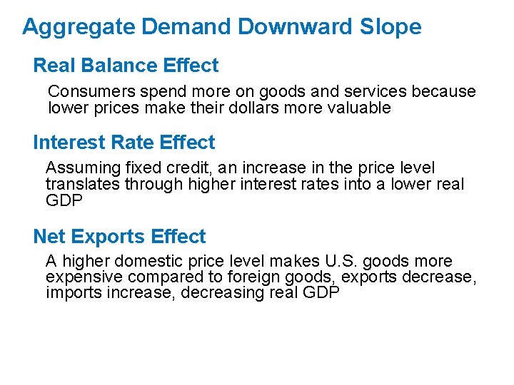 Aggregate Demand Downward Slope Real Balance Effect Consumers spend more on goods and services Aggregate Demand Downward Slope Real Balance Effect Consumers spend more on goods and services