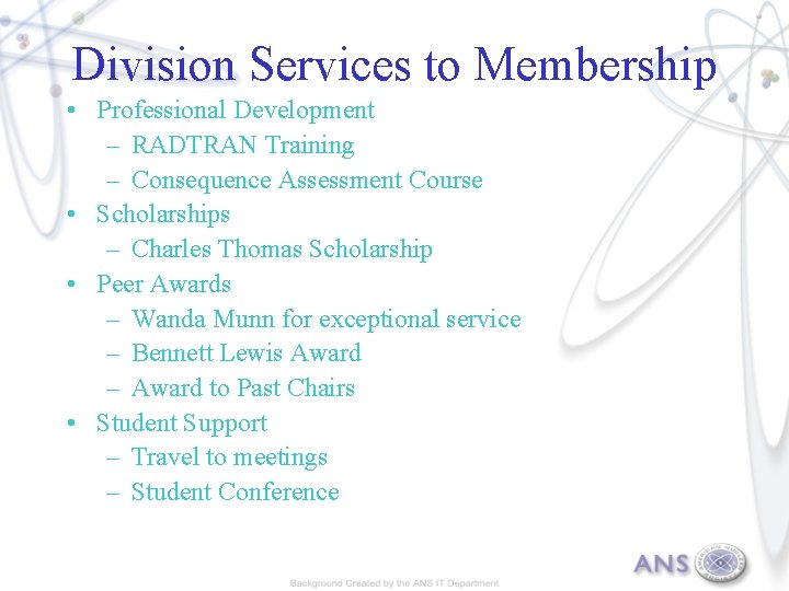 Division Services to Membership • Professional Development – RADTRAN Training – Consequence Assessment Course