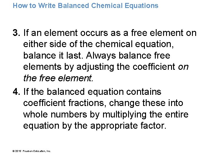 How to Write Balanced Chemical Equations 3. If an element occurs as a free