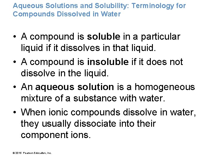 Aqueous Solutions and Solubility: Terminology for Compounds Dissolved in Water • A compound is